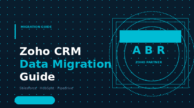Zoho CRM data migration guide — step-by-step from export to validation