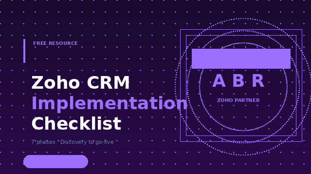 Zoho CRM implementation checklist — seven phases from discovery to go-live